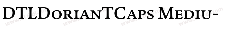 DTLDorianTCaps Mediu字体转换